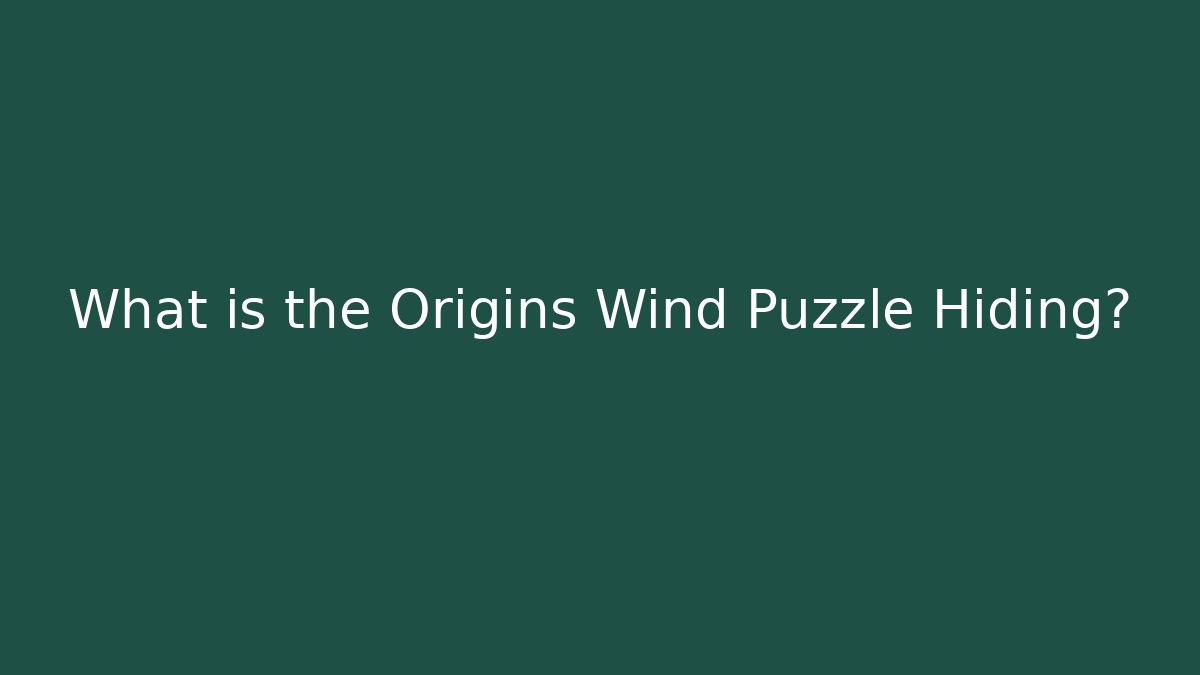 What is the Origins Wind Puzzle Hiding?