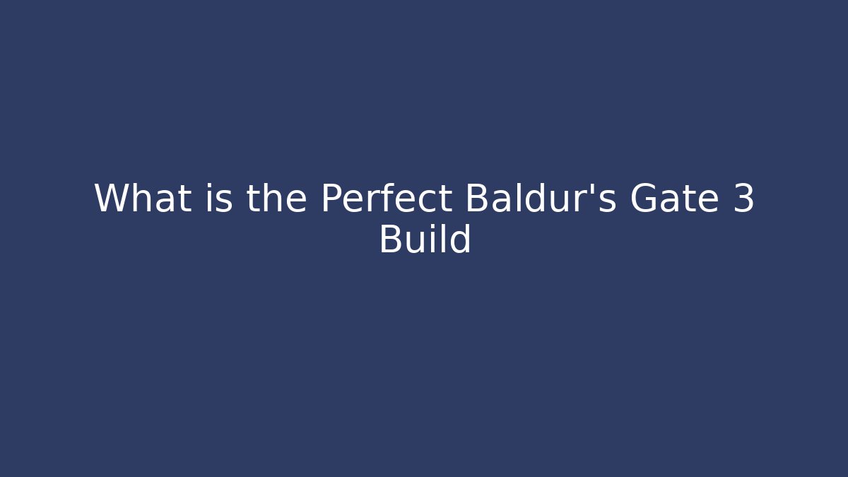 What is the Perfect Baldur's Gate 3 Build - Critter Realm