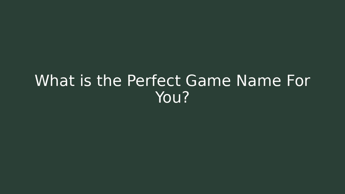 What is the Perfect Game Name For You? - Critter Realm