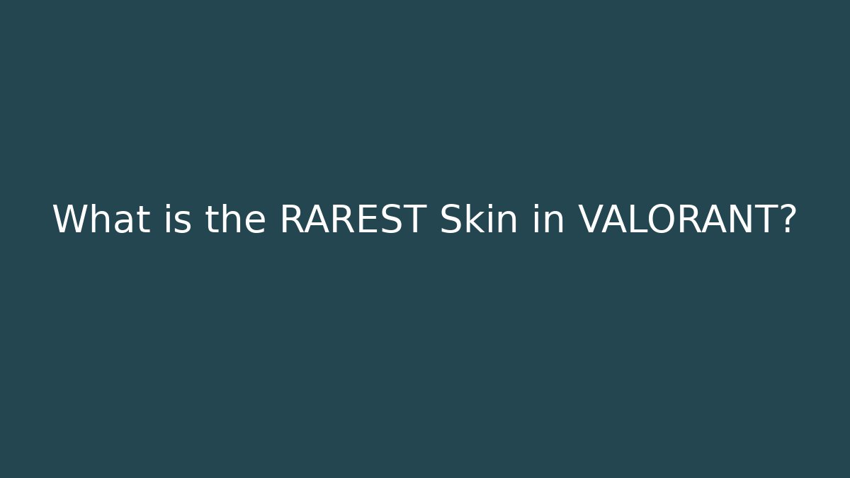 What is the RAREST Skin in VALORANT? - Critter Realm