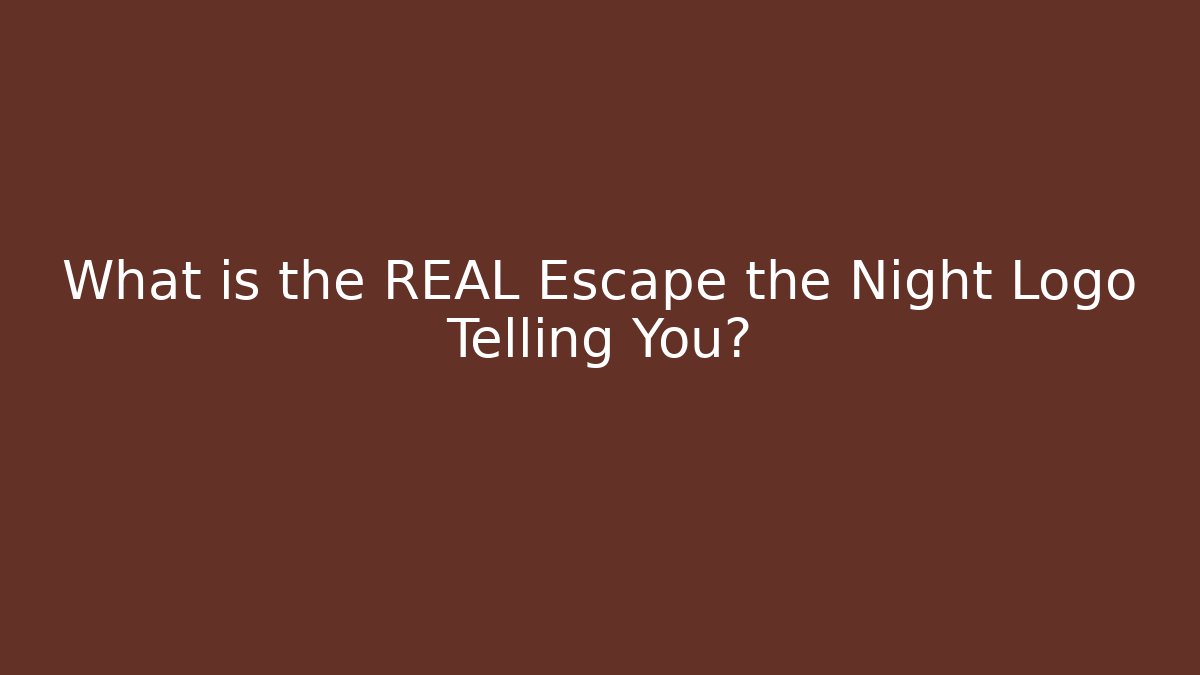 What is the REAL Escape the Night Logo Telling You?