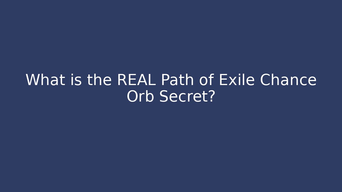 What is the REAL Path of Exile Chance Orb Secret? - Critter Realm