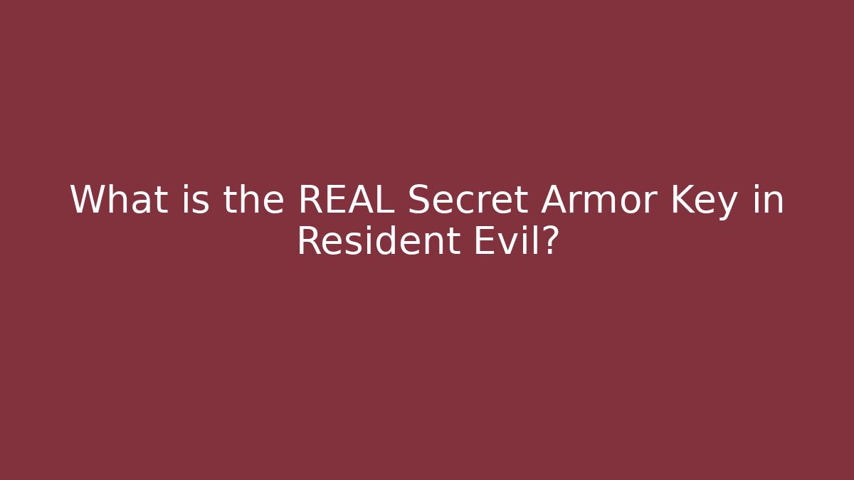 What is the REAL Secret Armor Key in Resident Evil?