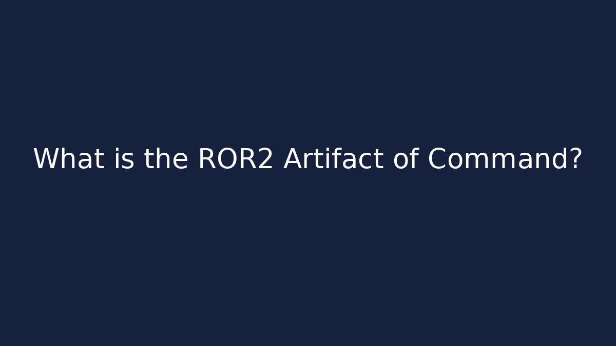 What is the ROR2 Artifact of Command?