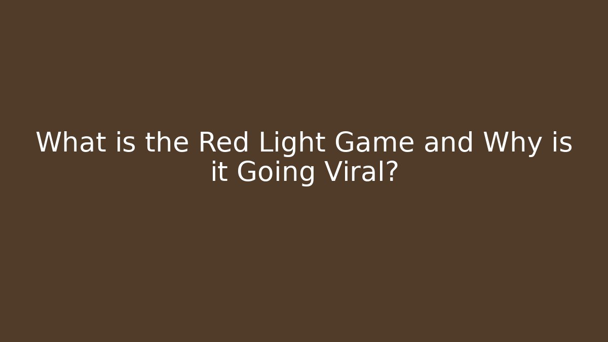 What is the Red Light Game and Why is it Going Viral?