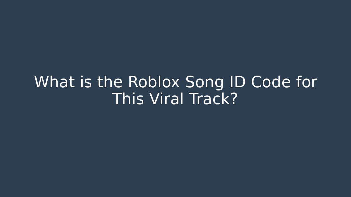 What is the Roblox Song ID Code for This Viral Track?