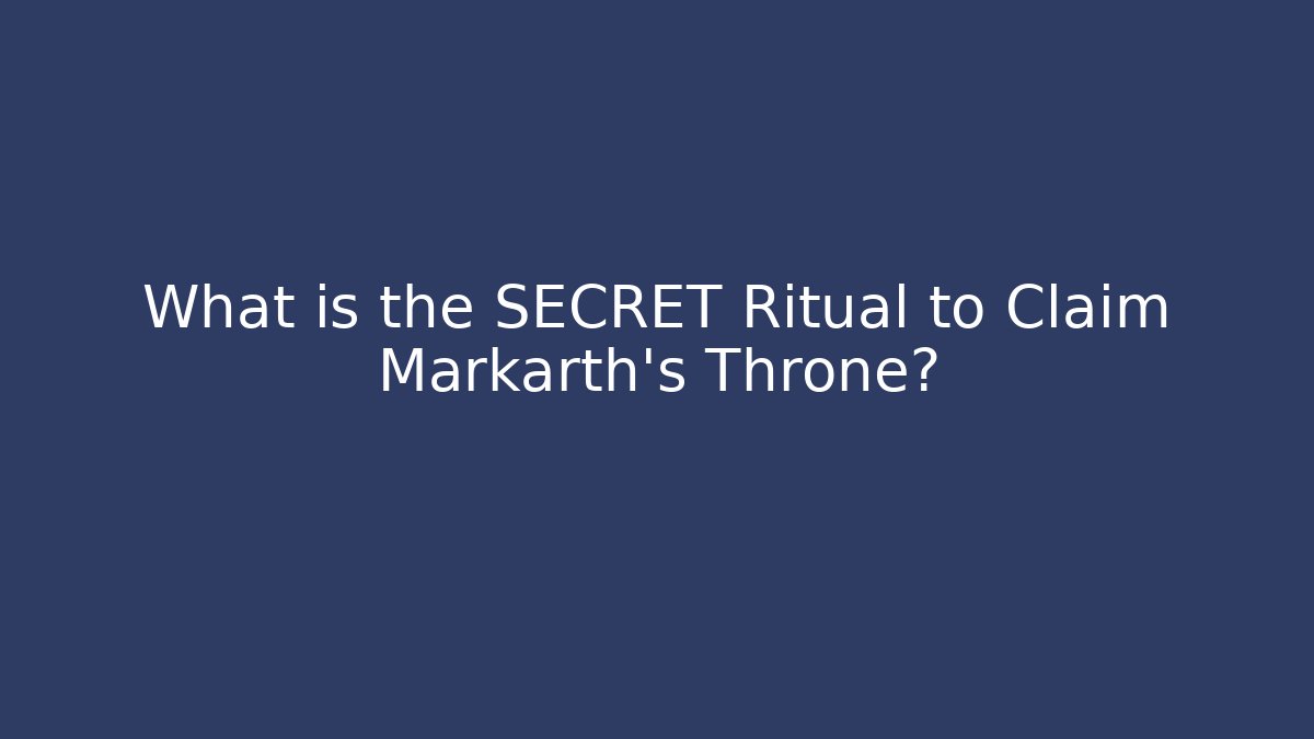 What is the SECRET Ritual to Claim Markarth's Throne?