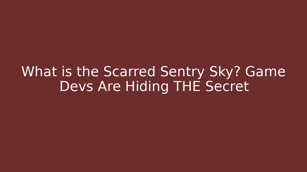 What is the Scarred Sentry Sky? Game Devs Are Hiding THE Secret