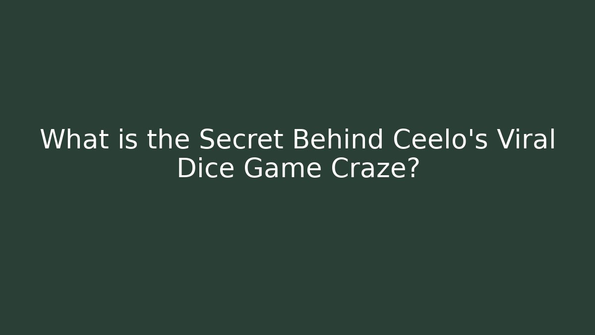 What is the Secret Behind Ceelo's Viral Dice Game Craze?