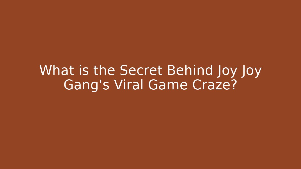 What is the Secret Behind Joy Joy Gang's Viral Game Craze? - Critter Realm
