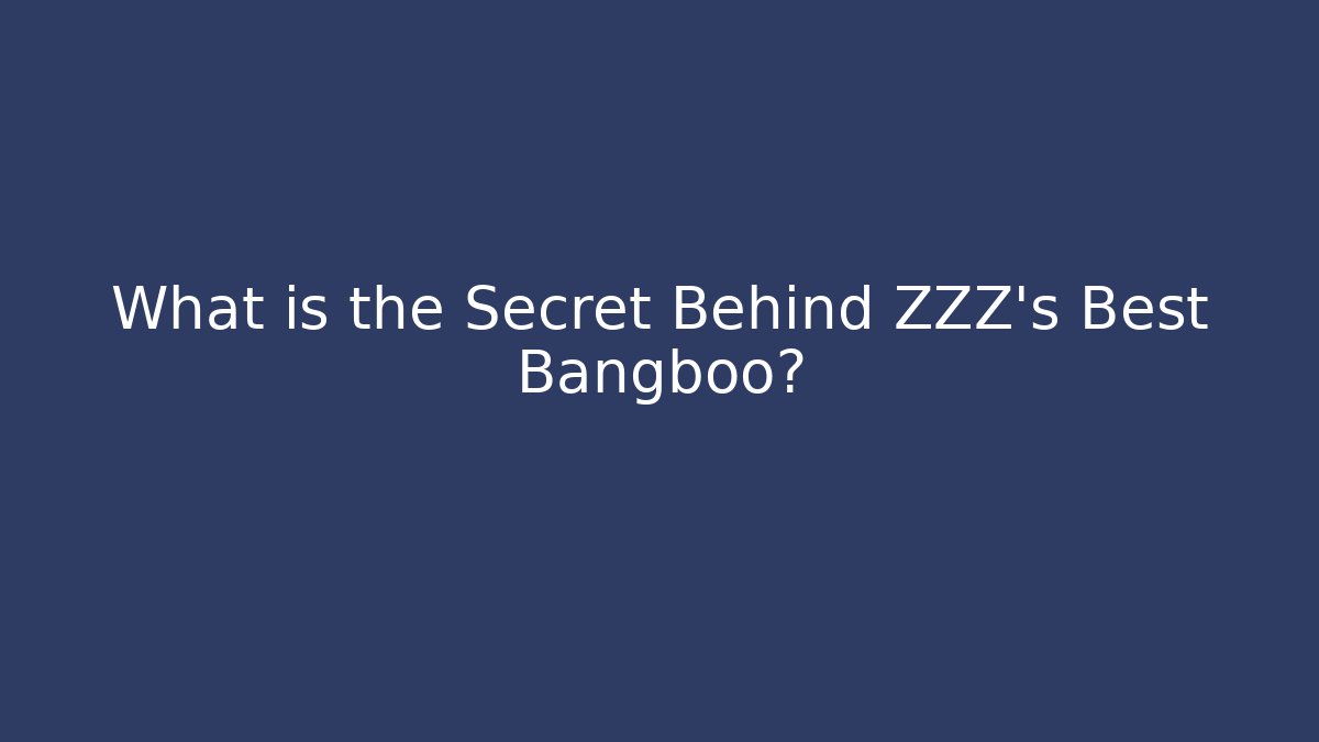What is the Secret Behind ZZZ's Best Bangboo?