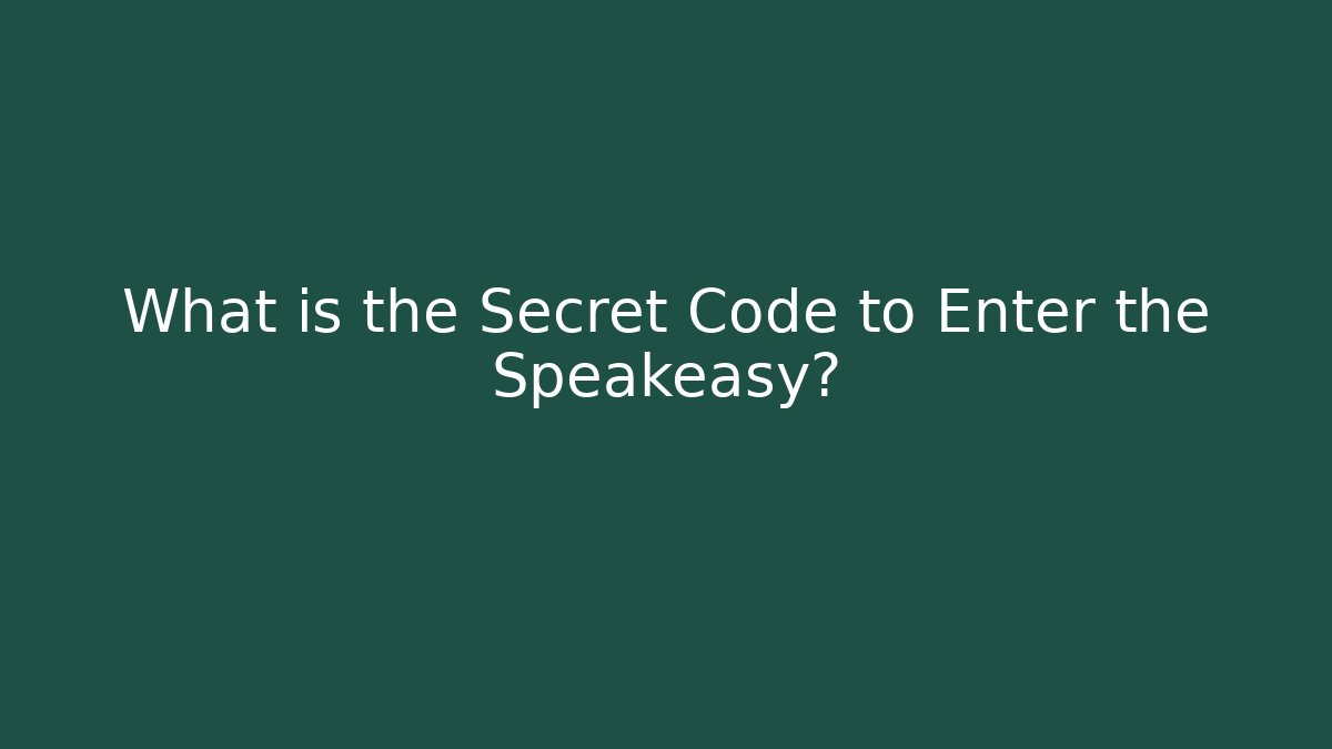 What is the Secret Code to Enter the Speakeasy? - Critter Realm