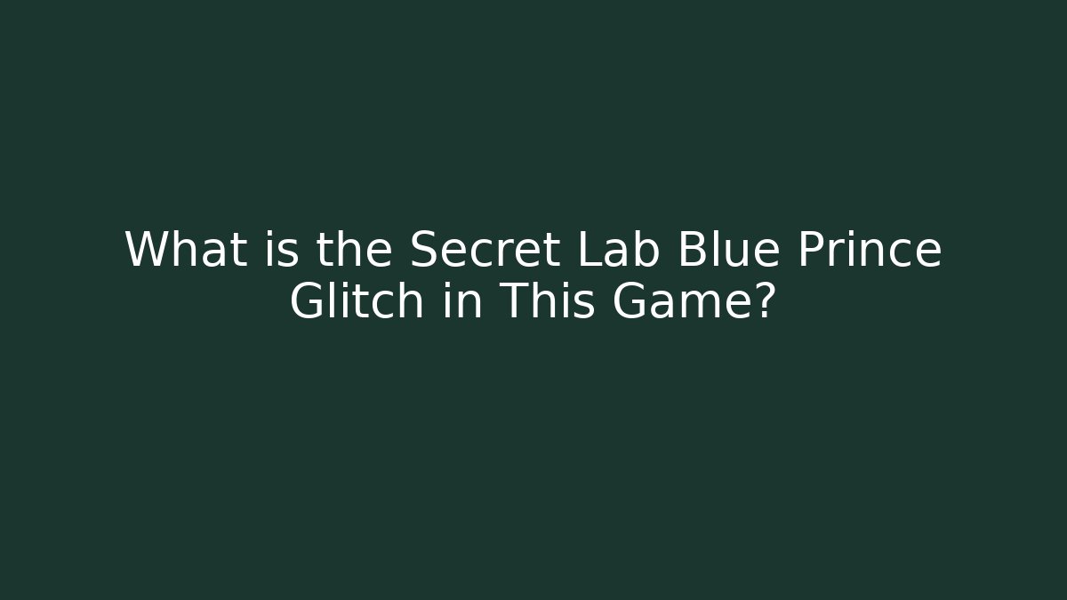 What is the Secret Lab Blue Prince Glitch in This Game?