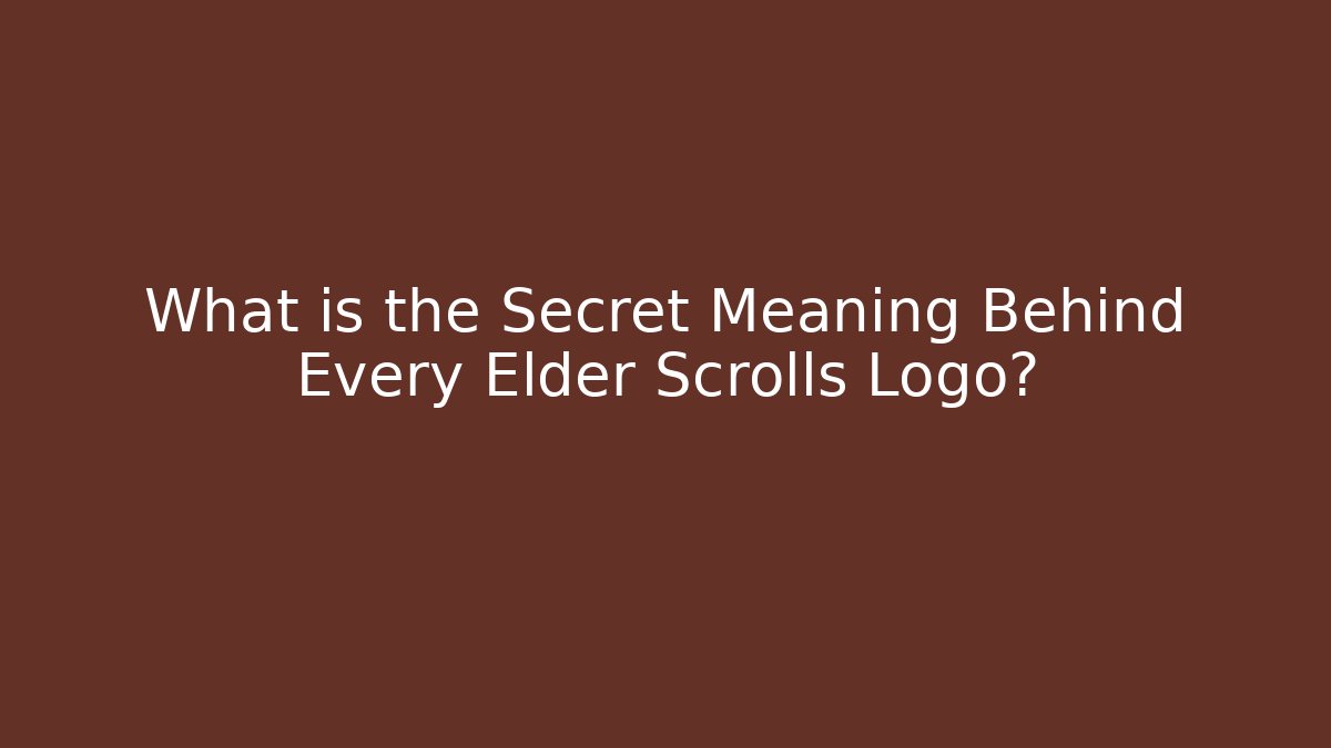 What is the Secret Meaning Behind Every Elder Scrolls Logo?