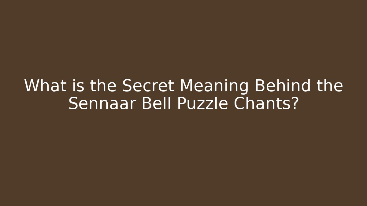 What is the Secret Meaning Behind the Sennaar Bell Puzzle Chants? - Critter Realm