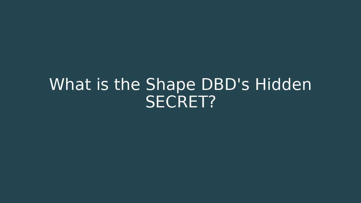 What is the Shape DBD's Hidden SECRET?