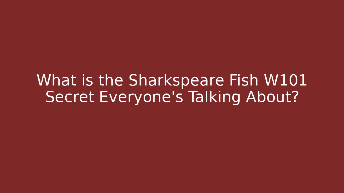 What is the Sharkspeare Fish W101 Secret Everyone's Talking About?