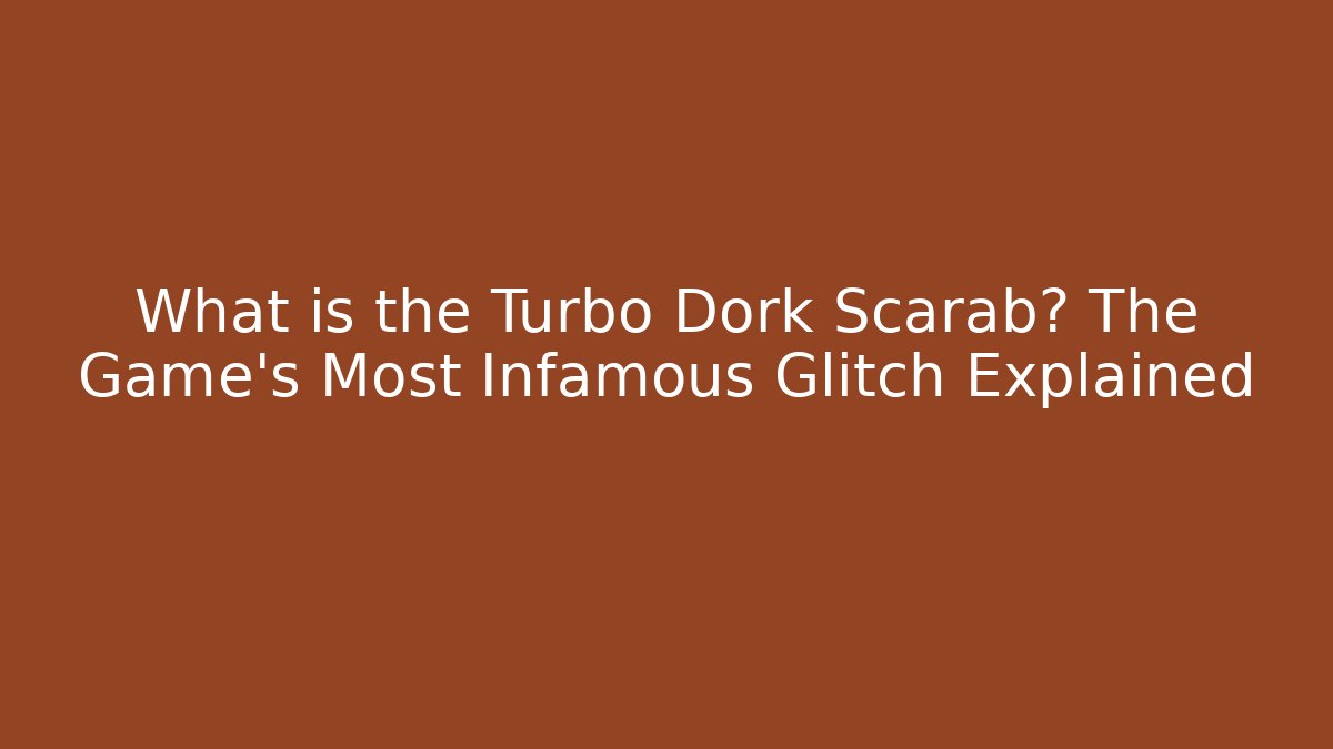 What is the Turbo Dork Scarab? The Game's Most Infamous Glitch Explained - Critter Realm