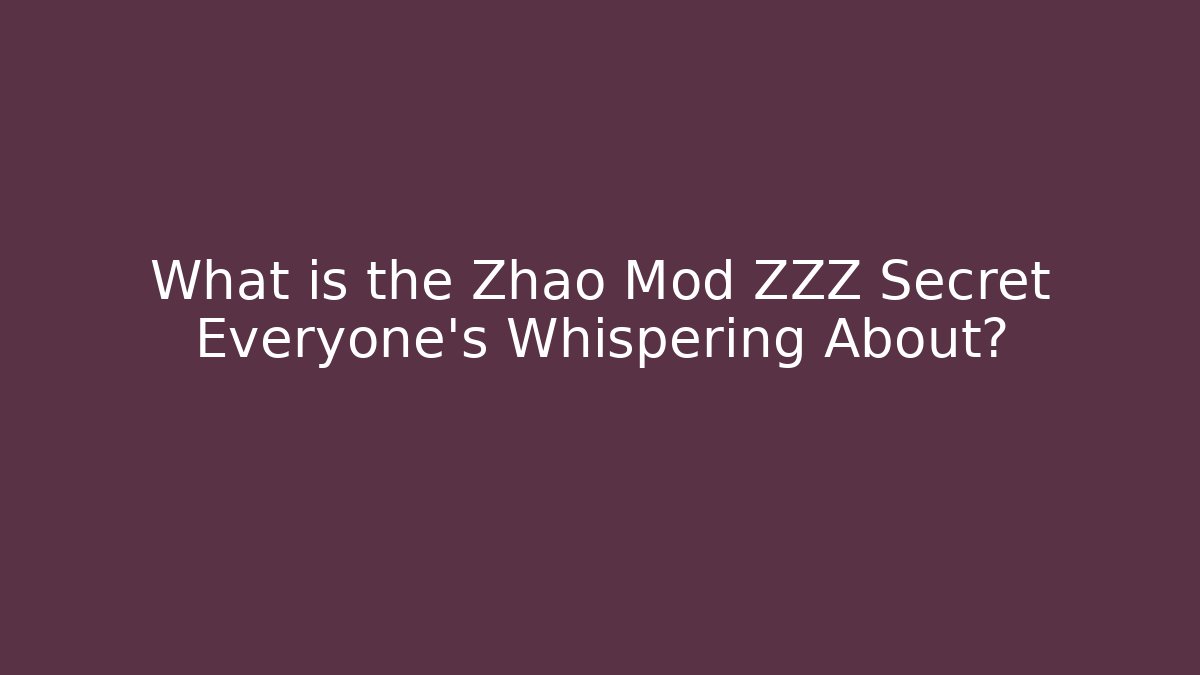 What is the Zhao Mod ZZZ Secret Everyone's Whispering About? - Critter Realm