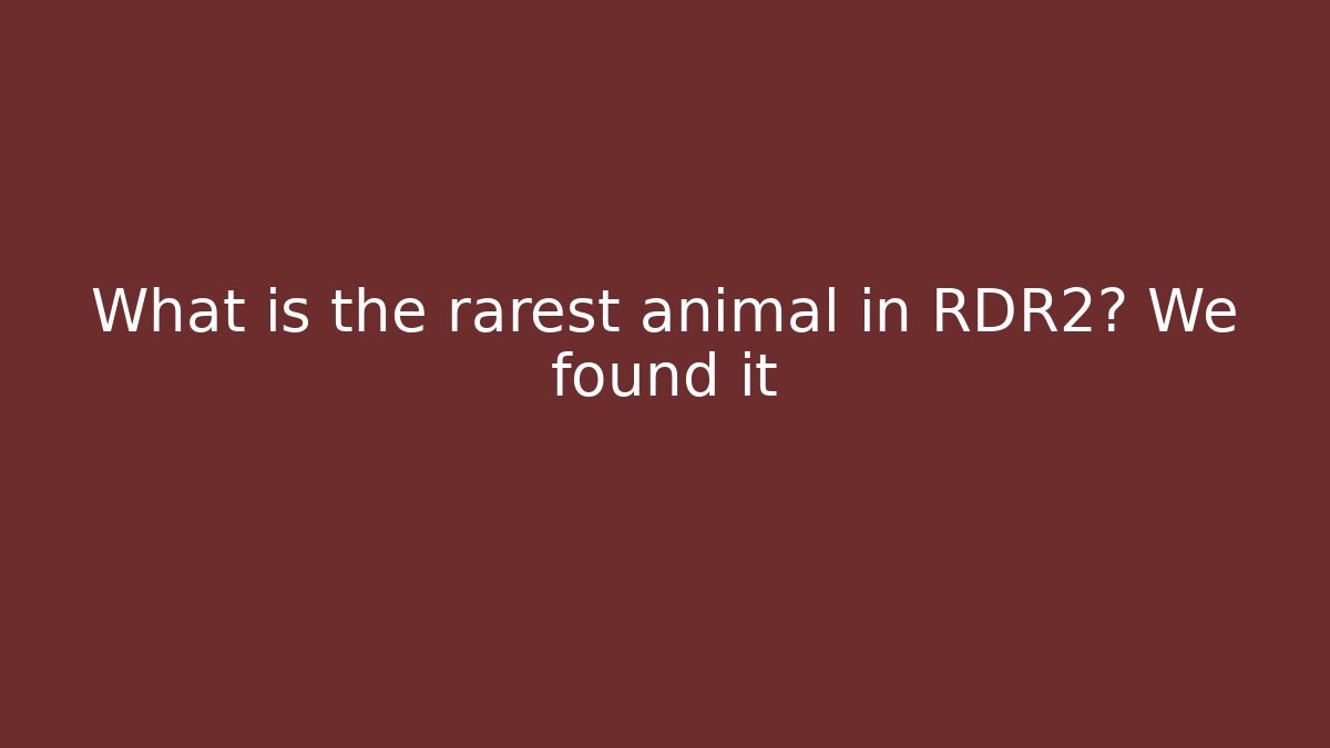 What is the rarest animal in RDR2? We found it