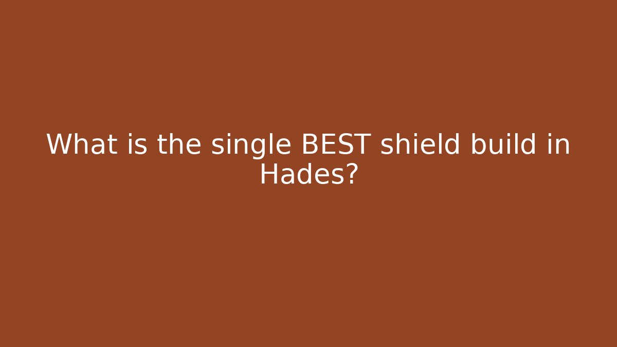 What is the single BEST shield build in Hades?