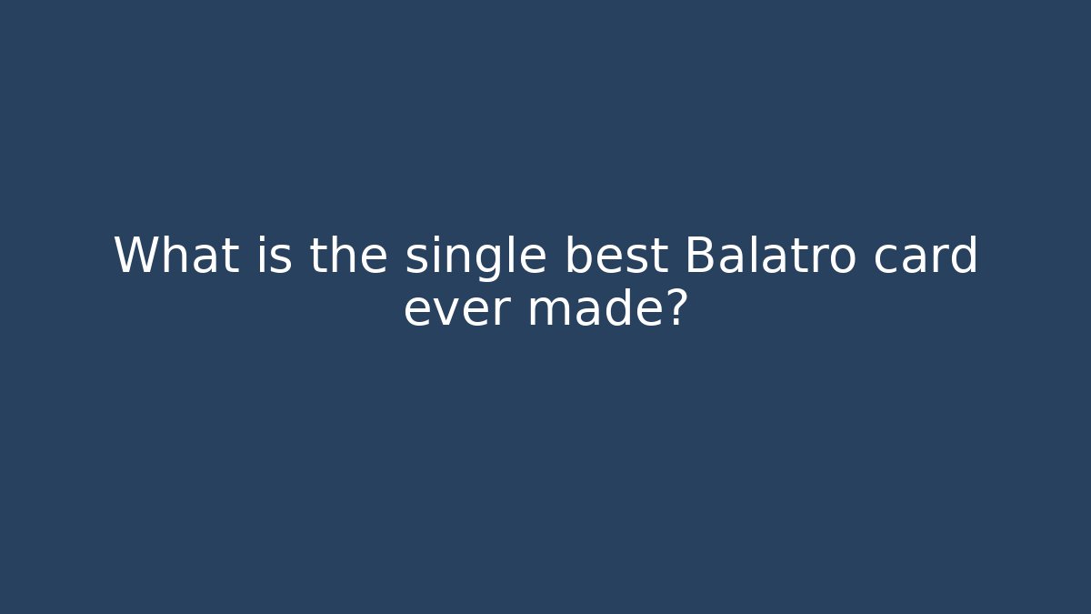 What is the single best Balatro card ever made?