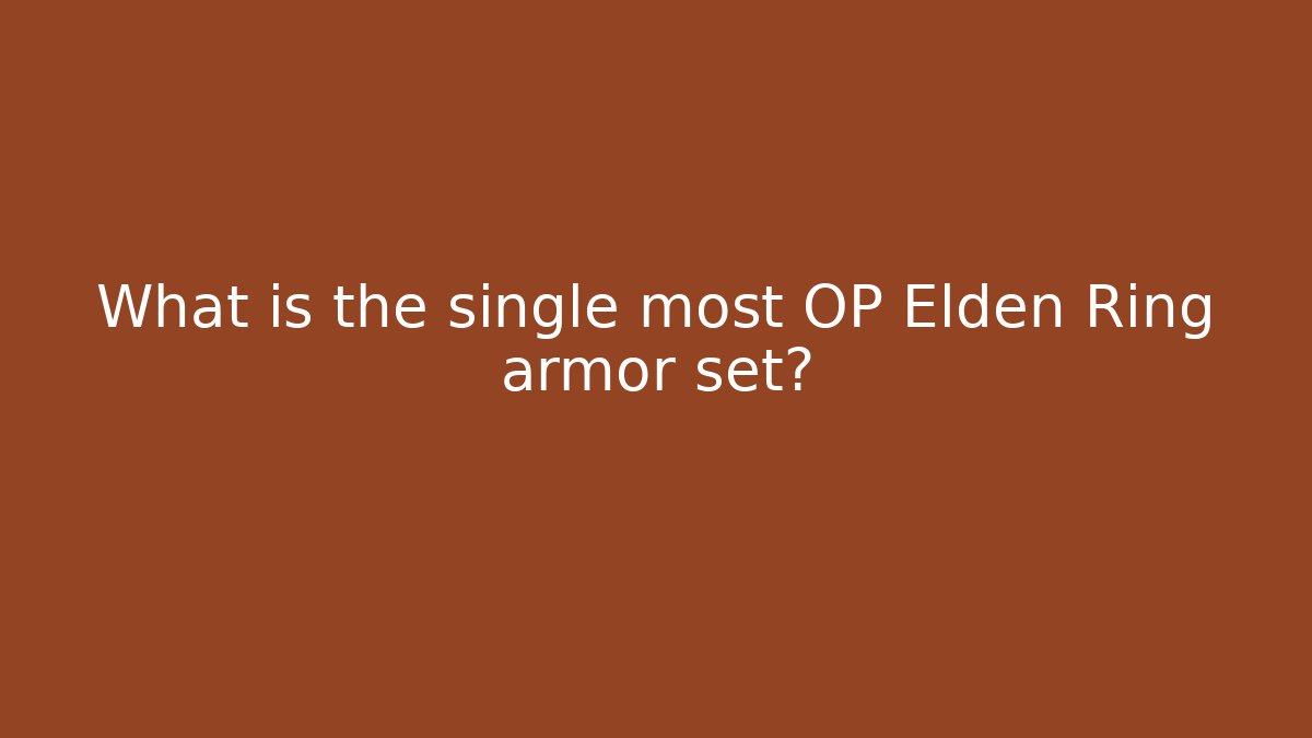 What is the single most OP Elden Ring armor set? - Critter Realm