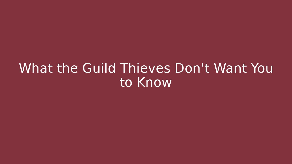 What the Guild Thieves Don't Want You to Know - Critter Realm