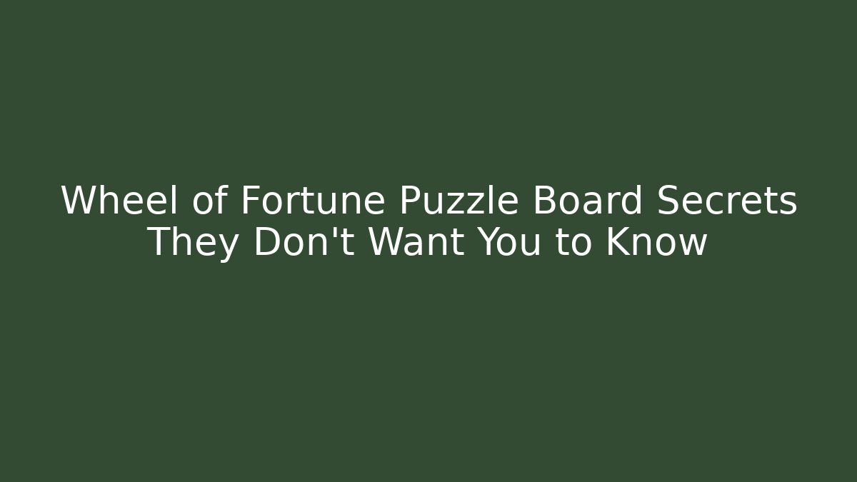 Wheel of Fortune Puzzle Board Secrets They Don't Want You to Know