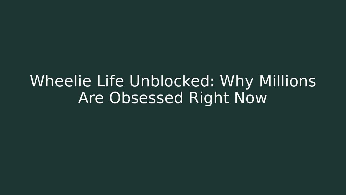 Wheelie Life Unblocked: Why Millions Are Obsessed Right Now