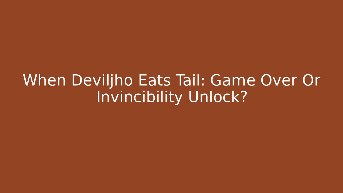 When Deviljho Eats Tail: Game Over Or Invincibility Unlock? - Critter Realm
