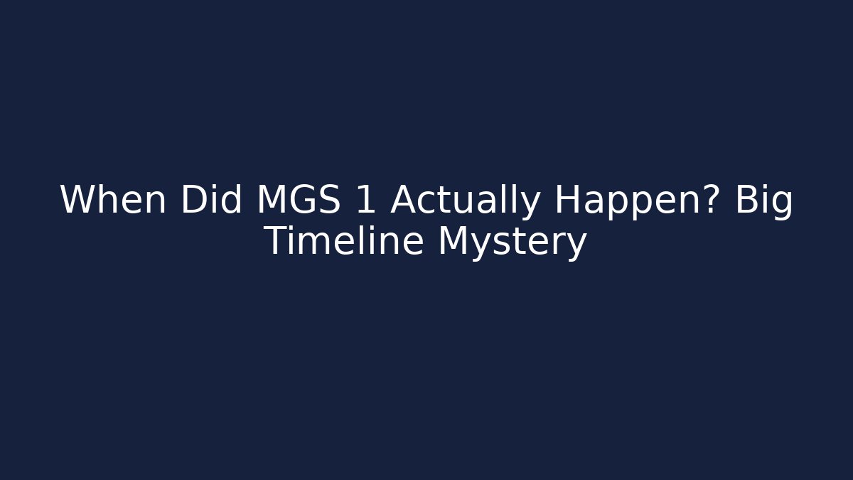 When Did MGS 1 Actually Happen? Big Timeline Mystery