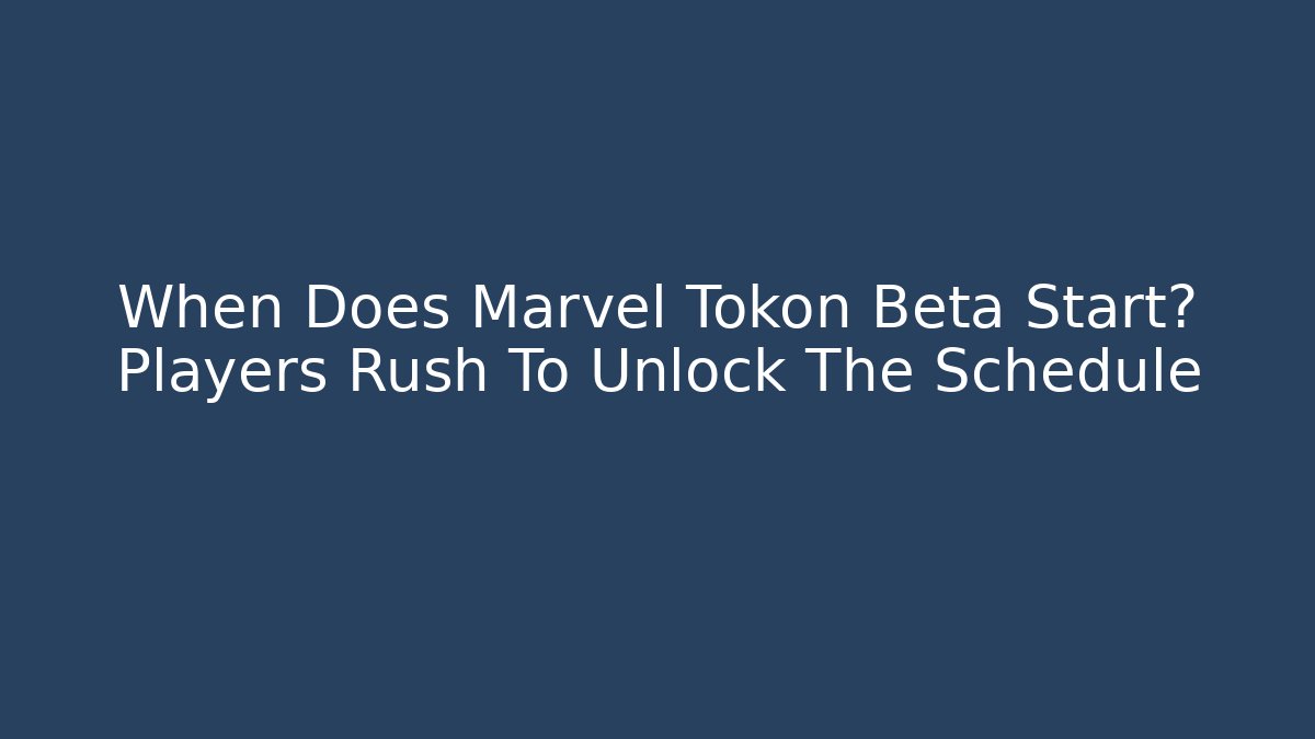When Does Marvel Tokon Beta Start? Players Rush To Unlock The Schedule