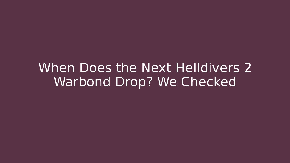 When Does the Next Helldivers 2 Warbond Drop? We Checked