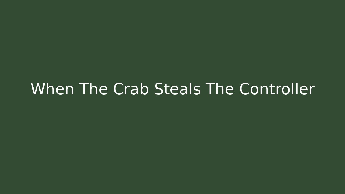 When The Crab Steals The Controller - Critter Realm
