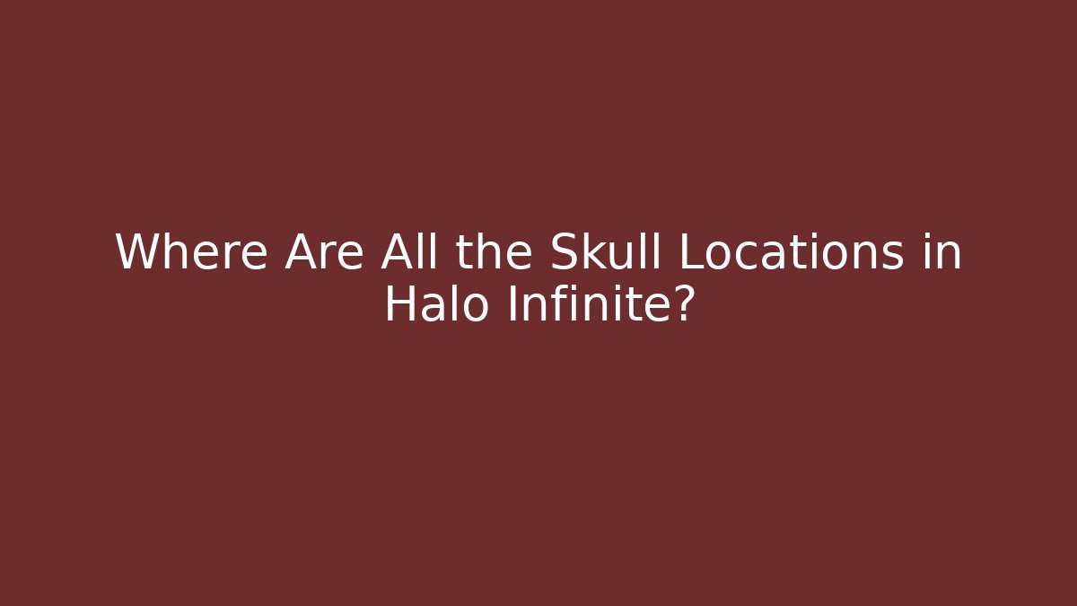 Where Are All the Skull Locations in Halo Infinite?