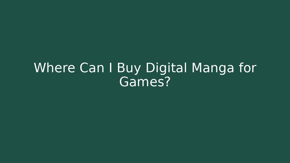 Where Can I Buy Digital Manga for Games?