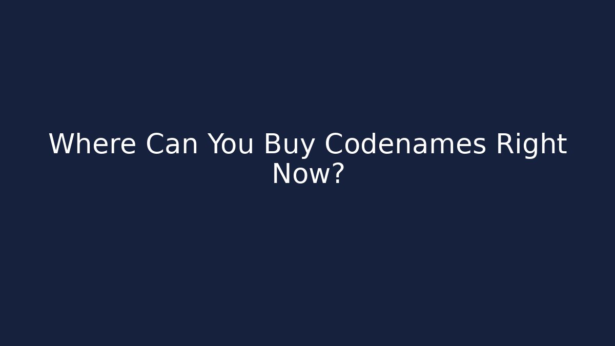 Where Can You Buy Codenames Right Now?