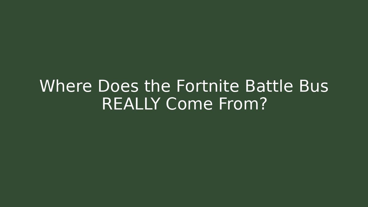 Where Does the Fortnite Battle Bus REALLY Come From?