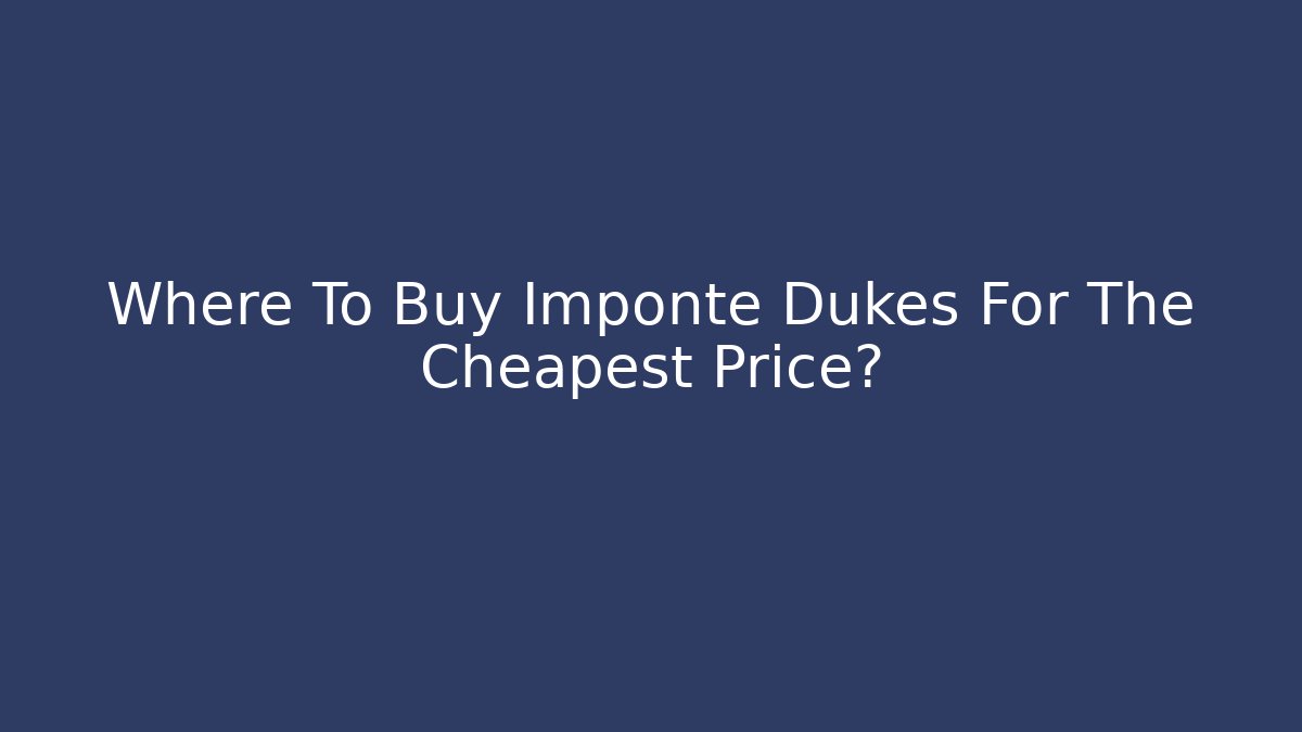 Where To Buy Imponte Dukes For The Cheapest Price?