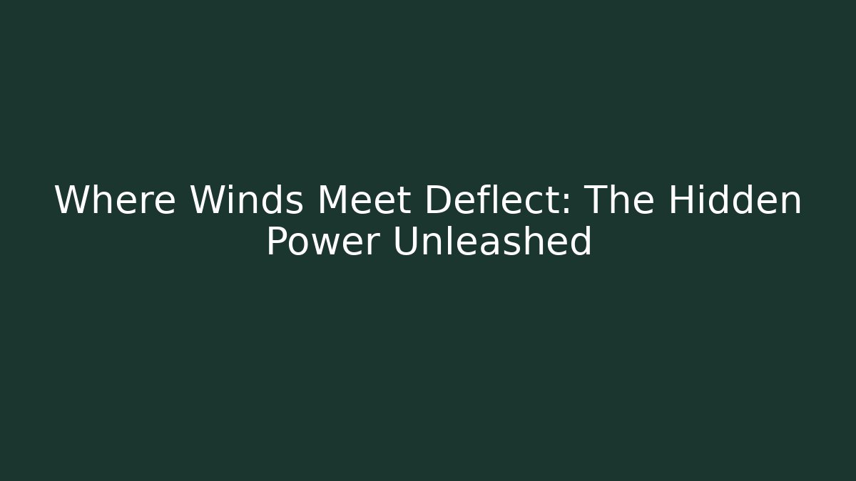 Where Winds Meet Deflect: The Hidden Power Unleashed