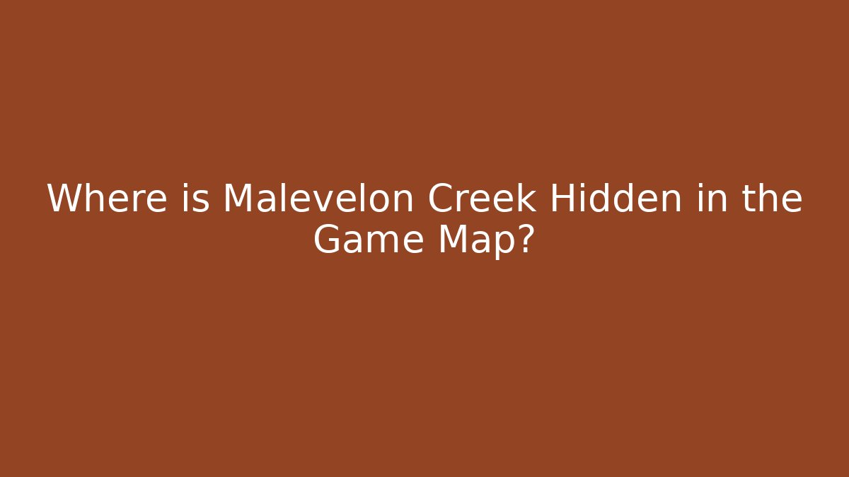 Where is Malevelon Creek Hidden in the Game Map?