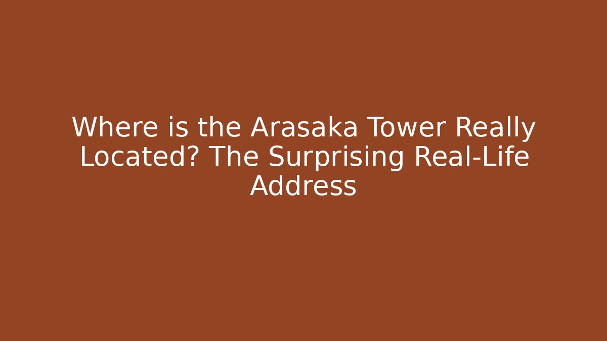 Where is the Arasaka Tower Really Located? The Surprising Real-Life Address
