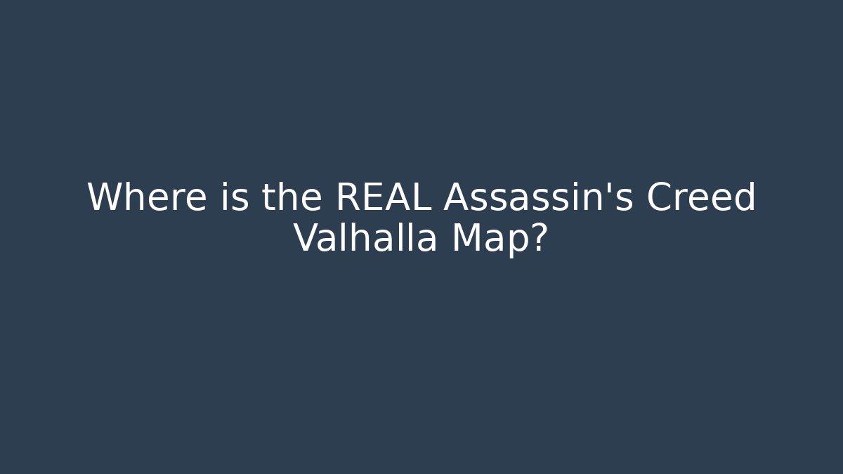 Where is the REAL Assassin's Creed Valhalla Map?