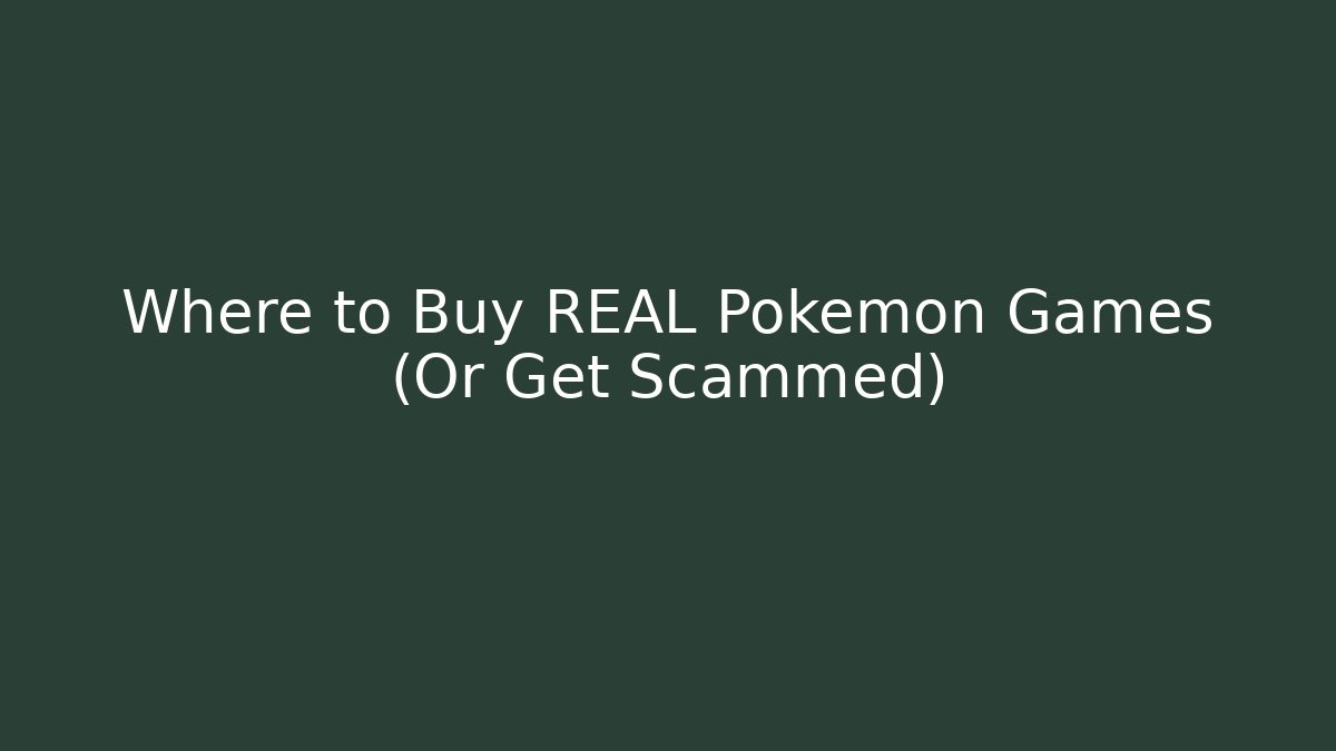 Where to Buy REAL Pokémon Games (Or Get Scammed) - Critter Realm