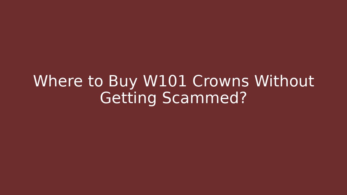 Where to Buy W101 Crowns Without Getting Scammed?