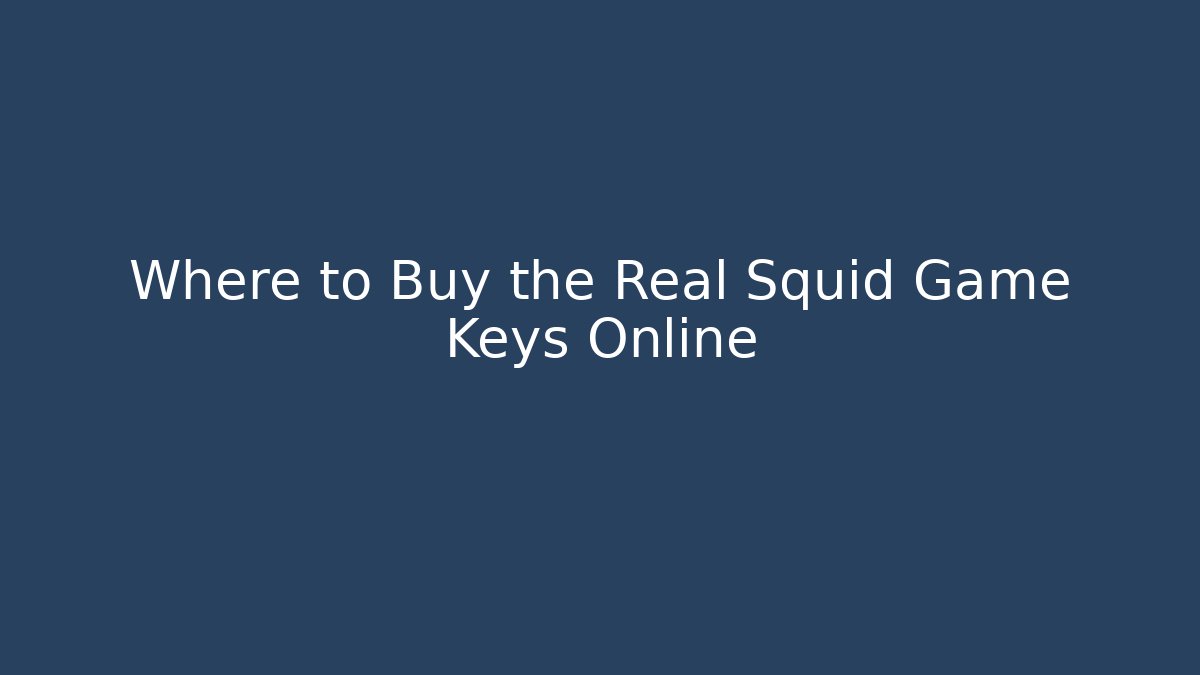 Where to Buy the Real Squid Game Keys Online