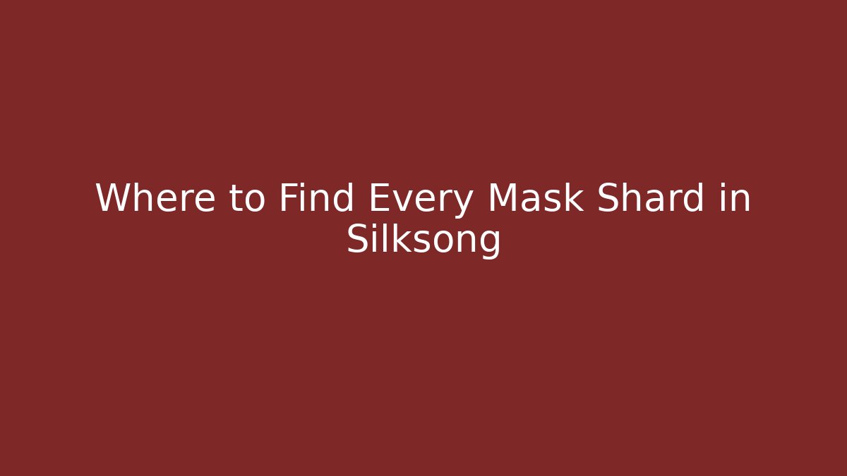 Where to Find Every Mask Shard in Silksong