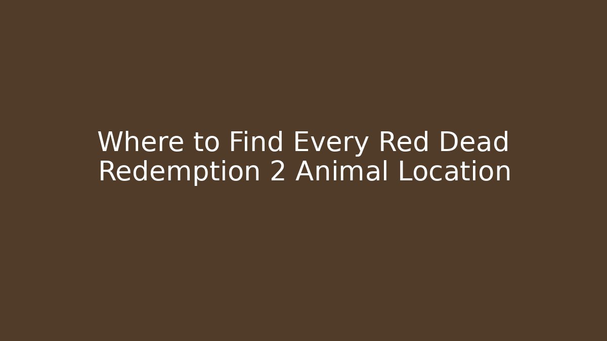 Where to Find Every Red Dead Redemption 2 Animal Location