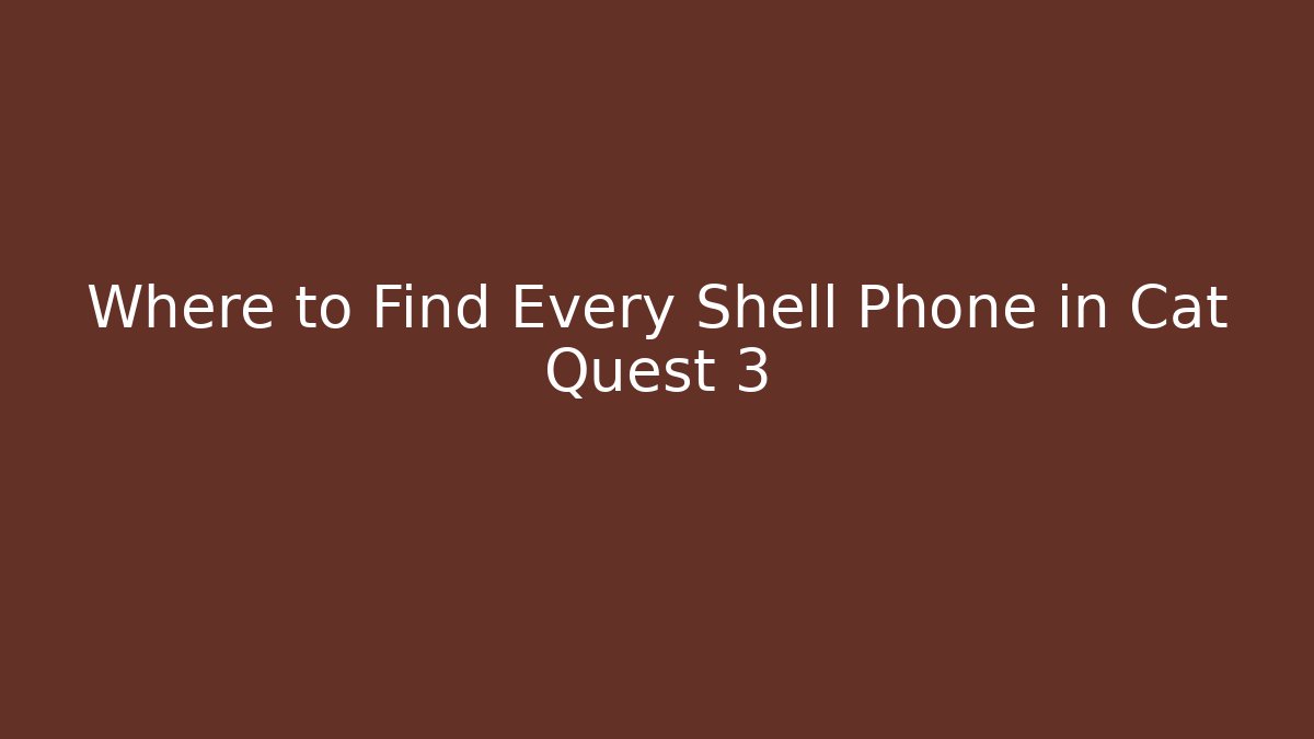 Where to Find Every Shell Phone in Cat Quest 3 - Critter Realm